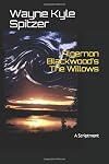 Algernon Blackwood's The Willows: A Scriptment