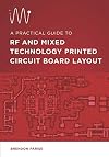 A Practical Guide to RF and Mixed Technology Printed Circuit Board Layout