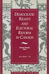 Democratic Rights and Electoral Reform in Canada (Research Studies, V. 10)