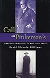 Call in Pinkerton's: American Detectives at Work for Canada