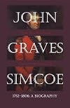 John Graves Simcoe 1752-1806: A Biography
