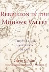 Rebellion in the Mohawk Valley: The St. Leger Expedition of 1777