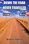 Down the Road Never Travelled