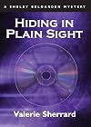 Hiding in Plain Sight (Shelby Belgarden Mysteries)