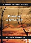 Eyes of a Stalker: A Shelby Belgarden Mystery (Shelby Belgarden Mysteries)