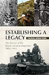 Establishing a Legacy: The History of the Royal Canadian Regiment 1883-1953