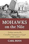 Mohawks on the Nile: Natives Among the Canadian Voyageurs in Egypt, 1884-1885