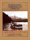 Raincoast Chronicles, No. 12: Stories and History of the BC Coast