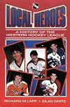 Local Heroes: A History of the Western Hockey League