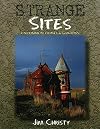 Strange Sites: Uncommon Homes & Gardens of the Pacific Northwest