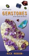 A Field Guide to Gemstones of the Pacific Northwest