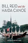Bill Reid and the Haida Canoe