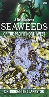 A Field Guide to Seaweeds of the Pacific Northwest
