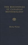 The Beginnings Of Canadian Meteorology