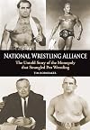 National Wrestling Alliance: The Untold Story of the Monopoly that Strangled Pro Wrestling