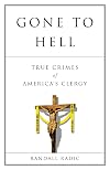 Gone to Hell: True Crimes of America's Clergy