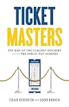 Ticket Masters: The Rise of the Concert Industry and How the Public Got Scalped