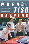 When Tish Happens: The Unlikely Story of Canada's "Most Influential Literary Magazine"
