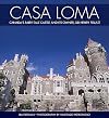 Casa Loma : Canada's fairy-tale castle and its owner, Sir Henry Pellatt