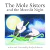 The Mole Sisters and the Moonlit Night