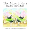 The Mole Sisters and the Fairy Ring
