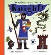 Imagine You're a Knight! (Imagine This!)