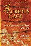 A Curious Cage: A Shanghai Journal 1941-1945