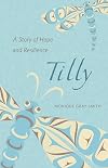 Tilly: A Story of Hope and Resilience