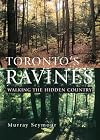 Toronto's Ravines: Walking the Hidden Country