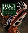 Spirit Faces: Contemporary Masks of the Northwest Coast
