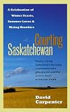 Courting Saskatchewan: A Celebration of Winter Feasts, Summer Loves and Rising Brookies