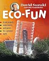 Eco-Fun: Great Projects, Experiments, and Games for a Greener Earth