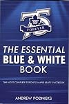 The Essential Blue & White Book: A Toronto Maple Leafs Factbook