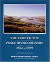 Lure of the Peace River Country 1872-1919: A Fostered Dream