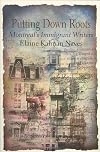 Putting Down Roots: Montreal's Immigrant Writers (Dossier Quebec Series)