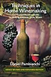 Techniques in Home Winemaking: The Comprehensive Guide to Making Château-Style Wines