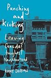 Punching and Kicking: Leaving Canada's Toughest Neighbourhood (Dossier Quebec)