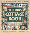 The Kids Cottage Book: Official Activity Book of Summer (Family Fun)