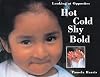 Hot, Cold, Shy, Bold