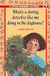 What's a Daring Detective Like Me Doing in the Doghouse?