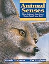Animal Senses: How Animals See, Hear, Taste, Smell and Feel