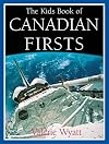 The Kids Book of Canadian Firsts