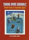 Taking sport seriously : social issues in Canadian sport