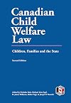 Canadian child welfare law : children, families, and the state