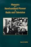 Memoirs of a Newfoundland pioneer in radio and television