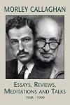 Morley Callaghan: A Literary Life