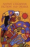 The Exile Book of Native Canadian Fiction and Drama