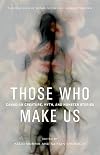 Those Who Make Us: Canadian Creature, Myth, and Monster Stories