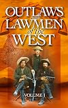 Outlaws and Lawmen of the West, Vol. 1