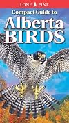 Compact Guide to Alberta Birds